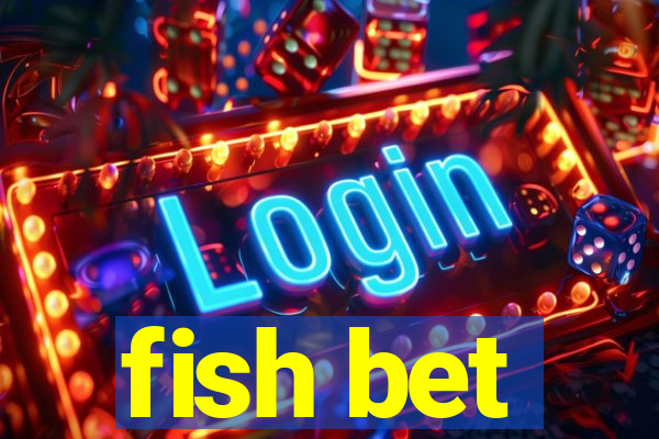 fish bet